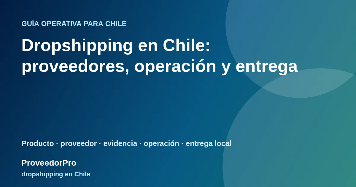 Guía visual de dropshipping en Chile para vendedores en Chile