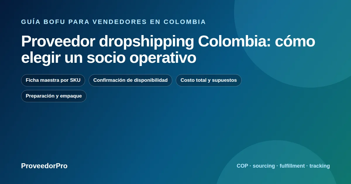 Guía visual de proveedor dropshipping Colombia para vendedores en Colombia