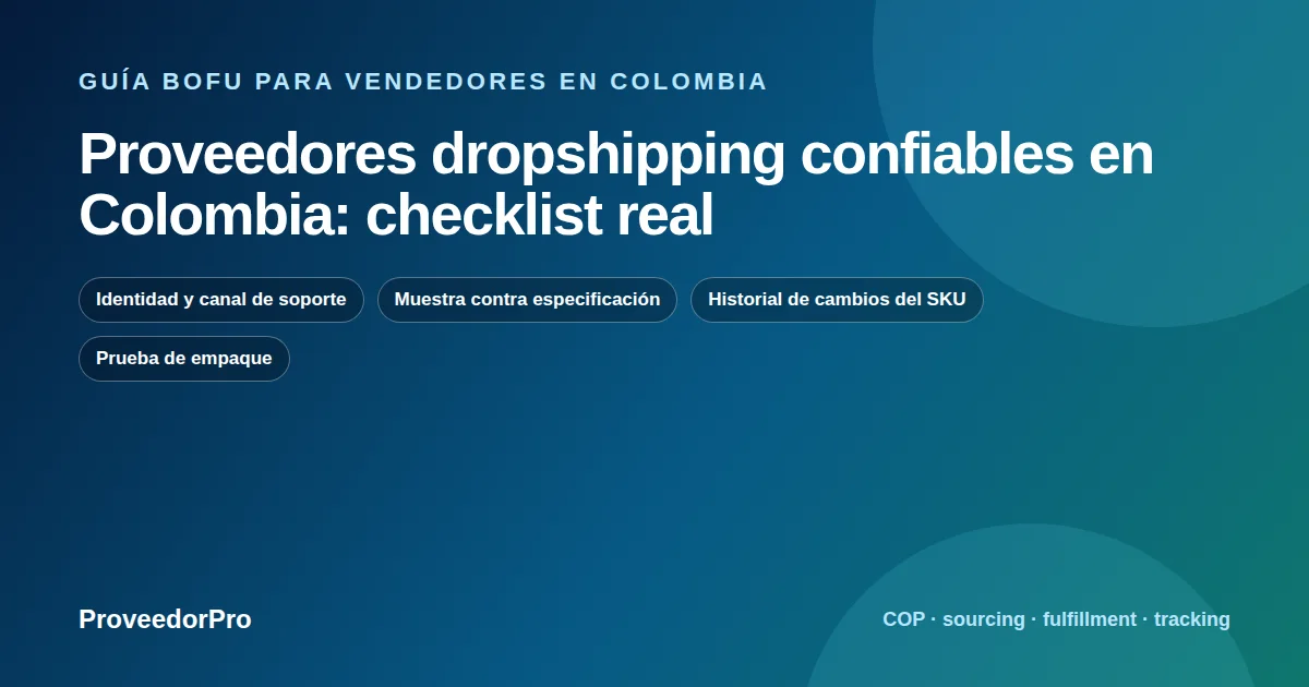 Guía visual de proveedores dropshipping confiables Colombia para vendedores en Colombia
